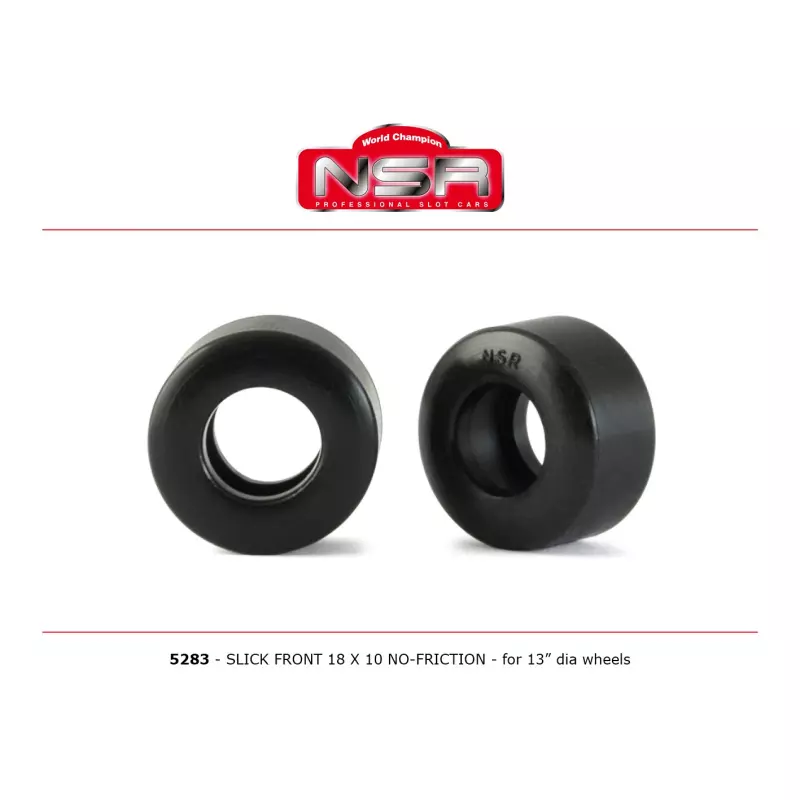 NSR 5283 Slick Front - 18 x 10 - No friction for 13 Ø wheels
